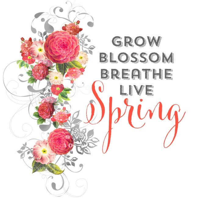 grow blossom breathe live spring printable