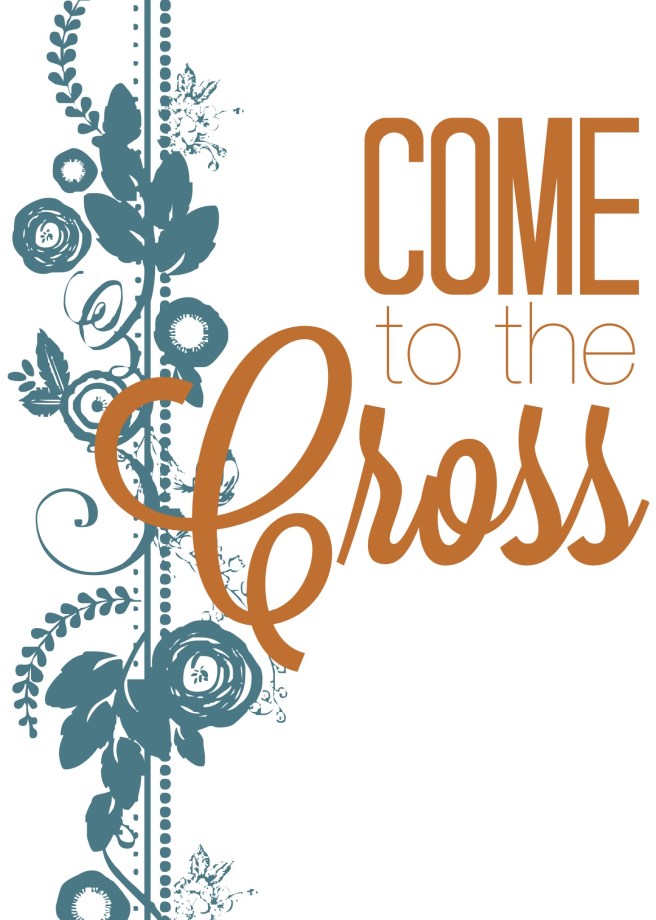 Come to the cross printable